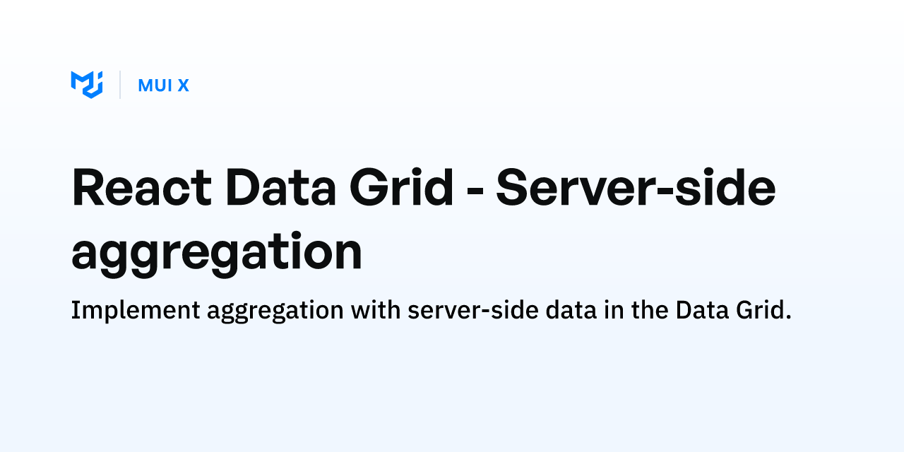 React Data Grid - Server-side aggregation - MUI X