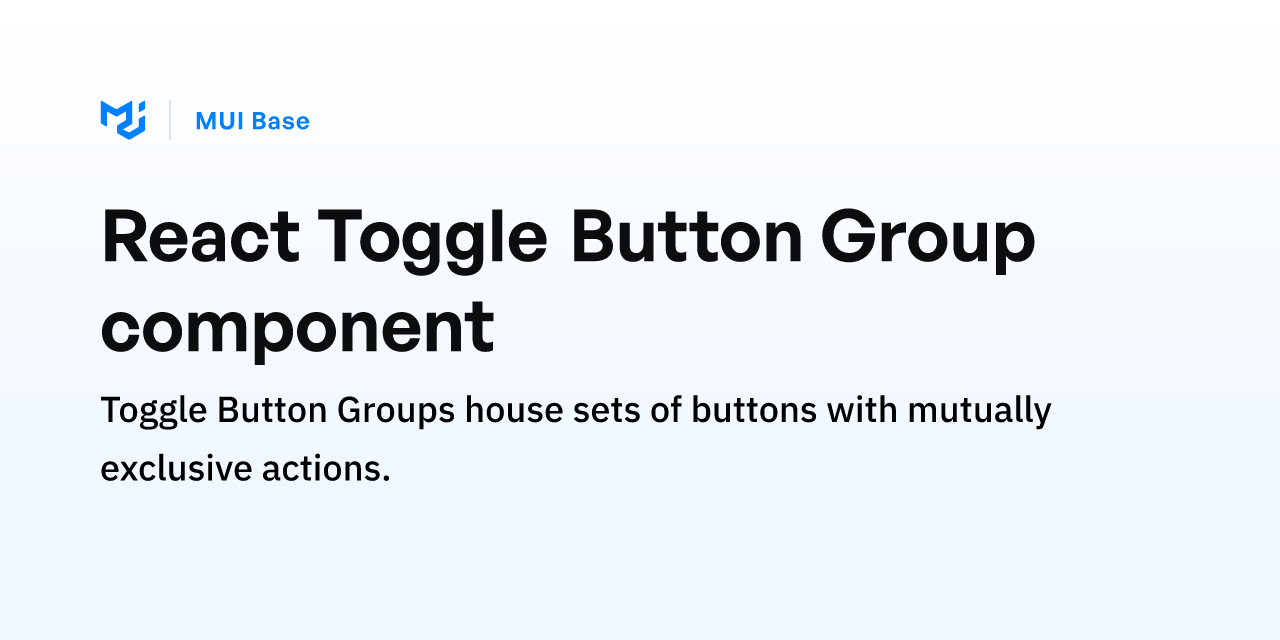 React Toggle Button Group component - MUI Base